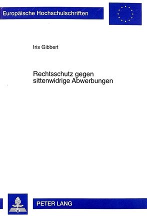 Rechtsschutz gegen sittenwidrige Abwerbungen von Gibbert,  Ines