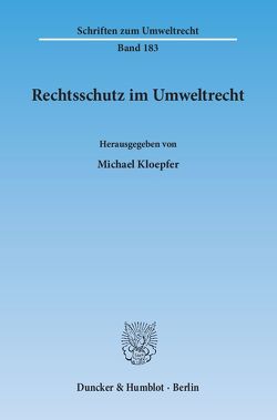 Rechtsschutz im Umweltrecht. von Kloepfer,  Michael