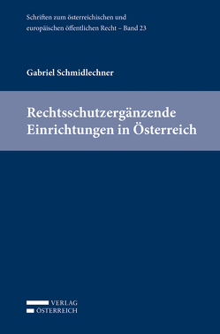 Rechtsschutzergänzende Einrichtungen in Österreich von Schmidlechner,  Gabriel