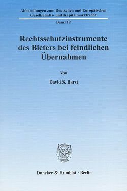 Rechtsschutzinstrumente des Bieters bei feindlichen Übernahmen. von Barst,  David S.