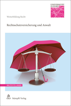 Rechtsschutzversicherung und Anwalt von Arnet,  Christoph, Fellmann,  Walter, Fuhrer,  Stephan, Kieser,  Ueli, Krauskopf,  Frédéric, Luterbacher,  Thierry, Märki,  Raphael