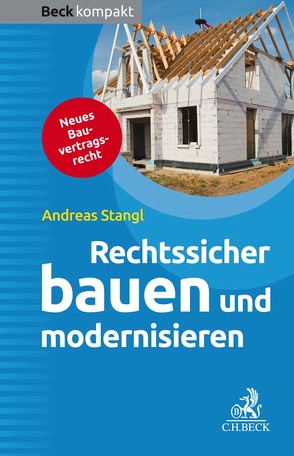 Rechtssicher bauen und modernisieren von Stangl,  Andreas