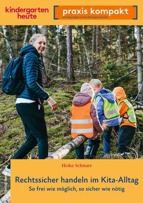 Rechtssicher handeln im Kita-Alltag von Schnurr,  Heike