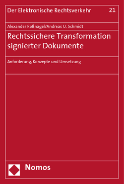 Rechtssichere Transformation signierter Dokumente von Roßnagel ,  Alexander, Schmidt,  Andreas U., Wilke,  Daniel