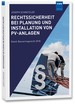 Rechtssicherheit bei Planung und Installation von PV-Anlagen von Schnitzler,  Joseph