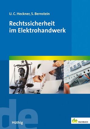 Rechtssicherheit im Elektrohandwerk von Bernstein,  Sabine, Heckner,  Ulrich C