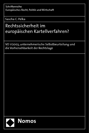 Rechtssicherheit im europäischen Kartellverfahren? von Pelka,  Sascha C.