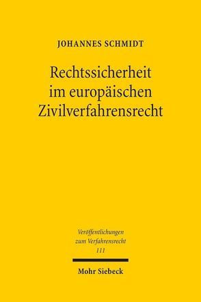 Rechtssicherheit im europäischen Zivilverfahrensrecht von Schmidt,  Johannes