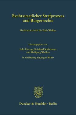 Rechtsstaatlicher Strafprozess und Bürgerrechte. von Herzog,  Felix, Schlothauer,  Reinhold, Wohlers,  Wolfgang, Wolter,  Jürgen