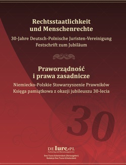 Rechtsstaatlichkeit und Menschenrechte 30-Jahre Deutsch-Polnische Juristen Vereinigung Festschrift zum Jubiläum