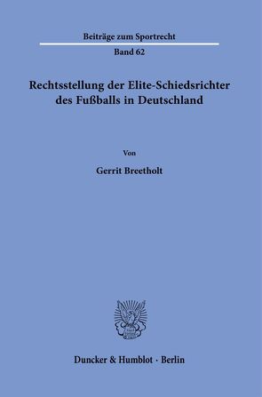 Rechtsstellung der Elite-Schiedsrichter des Fußballs in Deutschland. von Breetholt,  Gerrit