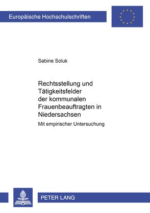 Rechtsstellung und Tätigkeitsfelder der kommunalen Frauenbeauftragten in Niedersachsen von Soluk,  Sabine