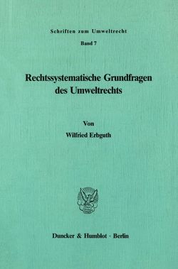 Rechtssystematische Grundfragen des Umweltrechts. von Erbguth,  Wilfried
