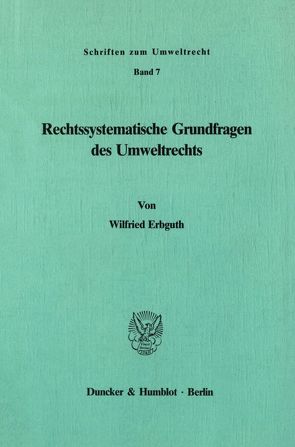 Rechtssystematische Grundfragen des Umweltrechts. von Erbguth,  Wilfried