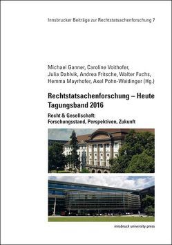 Rechtstatsachenforschung – Heute Tagungsband 2016 von Dahlvik,  Julia, Fritsche,  Andrea, Fuchs,  Walter, Ganner,  Michael, Mayrhofer,  Hemma, Pohn-Weidinger,  Axel, Voithofer,  Caroline