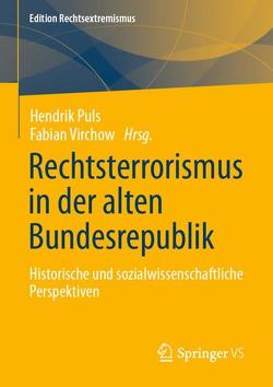 Rechtsterrorismus in der alten Bundesrepublik von Puls,  Hendrik, Virchow,  Fabian