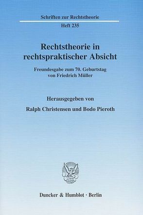 Rechtstheorie in rechtspraktischer Absicht. von Christensen,  Ralph, Pieroth,  Bodo