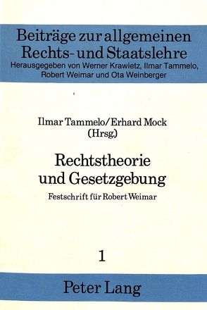 Rechtstheorie und Gesetzgebung von Mock,  Erhard, Tammelo,  Ilmart
