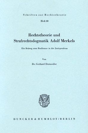 Rechtstheorie und Strafrechtsdogmatik Adolf Merkels. von Dornseifer,  Gerhard