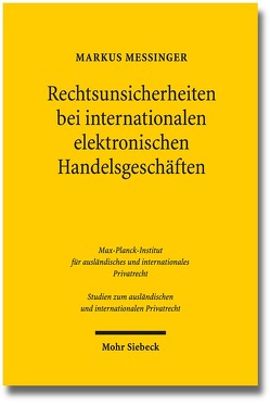 Rechtsunsicherheiten bei internationalen elektronischen Handelsgeschäften von Messinger,  Markus
