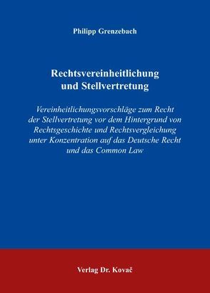 Rechtsvereinheitlichung und Stellvertretung von Grenzebach,  Philipp