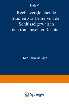 Rechtsvergleichende Studien zur Lehre von der Schlüsselgewalt in den Romanischen Rechten von Kipp,  Karl Theodor