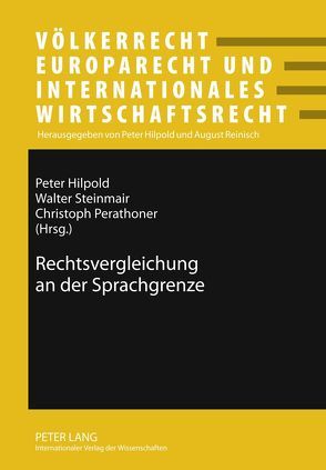 Rechtsvergleichung an der Sprachgrenze von Hilpold,  Peter, Perathoner,  Christoph, Steinmair,  Walter