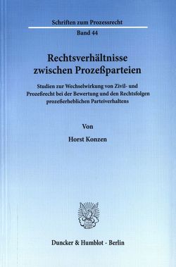 Rechtsverhältnisse zwischen Prozeßparteien. von Konzen,  Horst