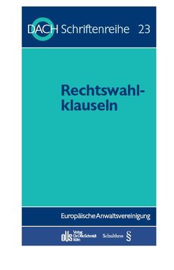 Rechtswahlklauseln von Balcar,  Petr, Dasser,  Felix, Gasser,  Johannes, Grilc,  Roland, Kubas,  Andrzej, Racz,  Orsolya, Wetzler,  Christoph F, Wukoschitz,  Michael