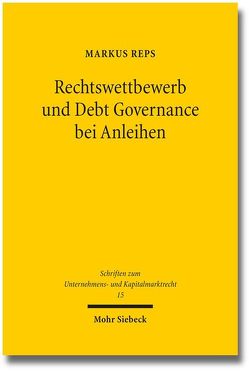 Rechtswettbewerb und Debt Governance bei Anleihen von Reps,  Markus