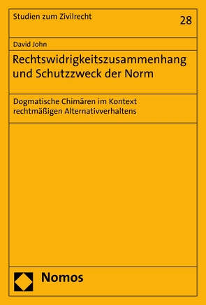 Rechtswidrigkeitszusammenhang und Schutzzweck der Norm von John,  David