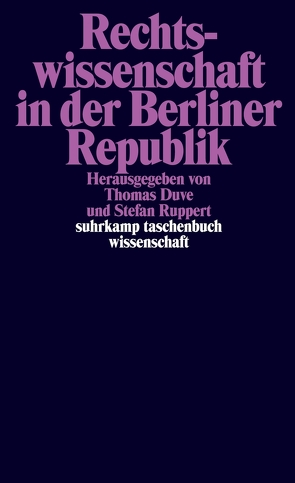 Rechtswissenschaft in der Berliner Republik von Duve,  Thomas, Ruppert,  Stefan