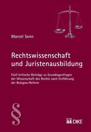 Rechtswissenschaft und Juristenausbildung von Senn,  Marcel