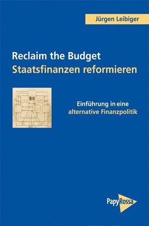 Reclaim the Budget – Staatsfinanzen reformieren von Leibiger,  Jürgen
