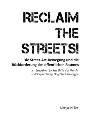 Reclaim the Streets! – Die Street-Art-Bewegung und die Rückforderung des öffentlichen Raumes von Müller,  Monja