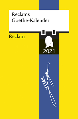 Reclams Goethe-Kalender 2021 von Seng,  Joachim