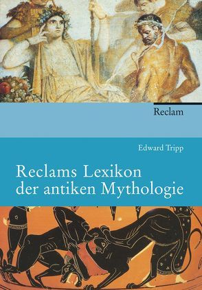 Reclams Lexikon der antiken Mythologie von Rauthe,  Rainer, Tripp,  Edward