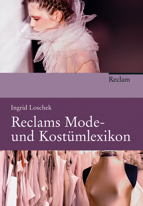 Reclams Mode- und Kostümlexikon von Loschek,  Ingrid, Wolter,  Gundula
