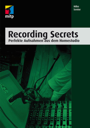 Recording Secrets von Senior,  Mike