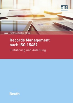 Records Management nach ISO 15489 von Weber,  Matthias