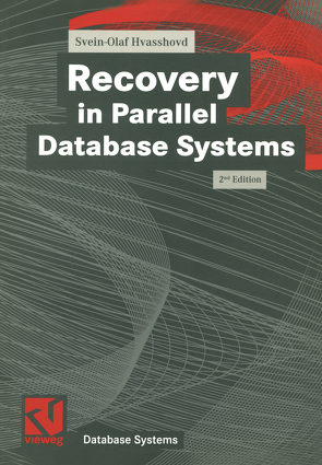 Recovery in Parallel Database Systems von Hvasshovd,  Svein-Olaf