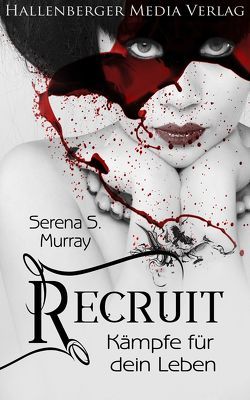 Recruit – Kämpfe für dein Leben. Fantasy Roman von Murray,  Serena S.