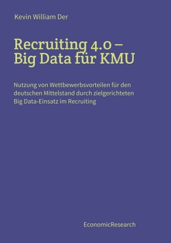 Recruiting 4.0 – Big Data für KMU von Der,  Kevin William