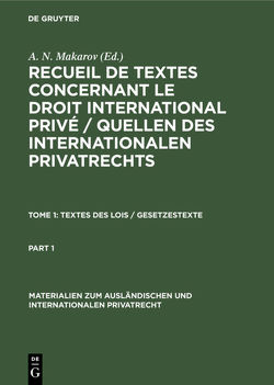 Recueil de textes concernant le droit international privé / Quellen… / Textes des Lois / Gesetzestexte von Makarov,  A. N.