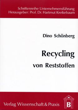 Recycling von Reststoffen. von Schönberg,  Dino