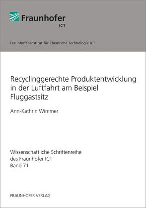 Recyclinggerechte Produktentwicklung in der Luftfahrt am Beispiel Fluggastsitz. von Wimmer,  Ann-Kathrin