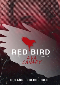 Red Bird – Ava Canary von Hebesberger,  Roland