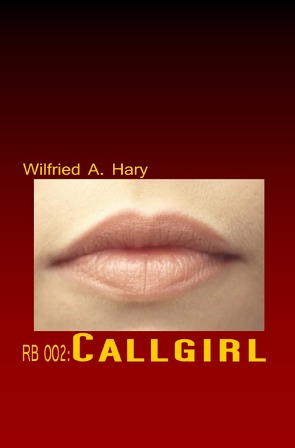 RED BOOK Buchausgabe / RB 002: Callgirl von Hary,  Wilfried A.