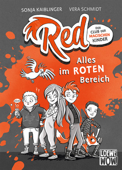 Red – Der Club der magischen Kinder (Band 1) – Alles im roten Bereich von Kaiblinger,  Sonja, Schmidt,  Vera