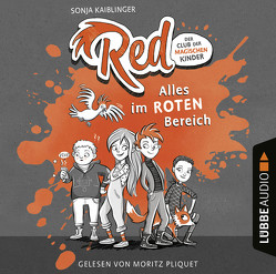 Red – Der Club der magischen Kinder von Kaiblinger,  Sonja, Pliquet,  Moritz